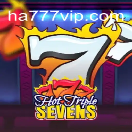 Discover the Excitement of HotTripleSevens at HA777.com Oficial Slots Brasil #1